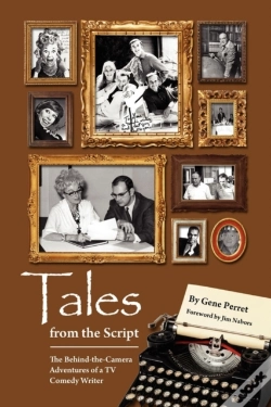 Capa do artigo Tales From The Script - The Behind-The-Camera Adventures Of A Tv Comedy Writer