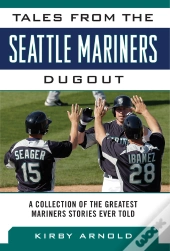 Tales From The Seattle Mariners Dugout