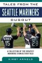 Tales From The Seattle Mariners Dugout - Preview