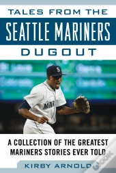 Tales From The Seattle Mariners Dugout