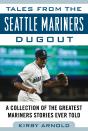 Tales From The Seattle Mariners Dugout - Preview