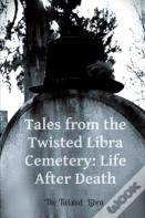 Tales From The Twisted Libra Cemetery
