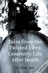 Tales From The Twisted Libra Cemetery