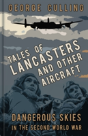 Tales Of Lancasters And Other Aircraft - Preview