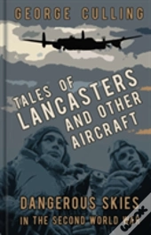 Tales Of Lancasters And Other Aircraft