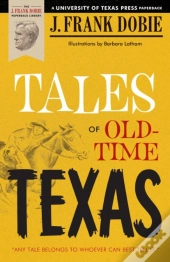Tales Of Old-Time Texas