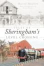 Tales Of Sheringham'S Level Crossing - Preview