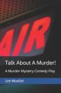 Talk About A Murder!: A Murder Mystery C - Preview