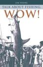 Talk About Fishing, Wow! - Preview