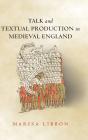 Talk And Textual Production In Medieval England - Preview