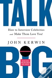Talk Big: How To Interview Celebrities A