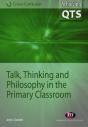 Talk, Thinking And Philosophy In The Primary Classroom - Preview