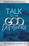 Talk To Me God Devotionals