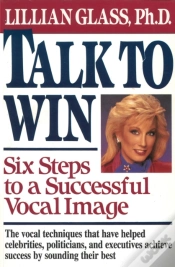 Capa do artigo Talk To Win - Six Steps To A Successful Vocal Image