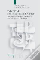 Talk, Work And Institutional Order