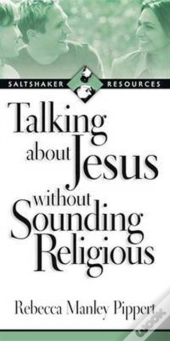 Talking About Jesus Without Sounding Religious