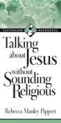 Talking About Jesus Without Sounding Religious - Preview
