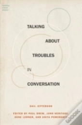 Talking About Troubles In Conversation