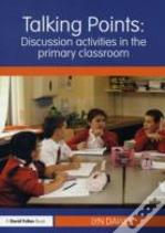 Talking Points: Discussion Activities In The Primary Classroom