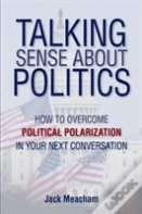 Talking Sense About Politics