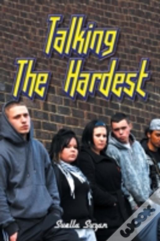 Talking The Hardest