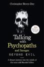 Talking With Psychopaths And Savages: Beyond Evil - Preview