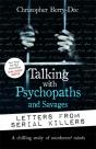 Talking With Psychopaths And Savages: Letters From Serial Killers - Preview