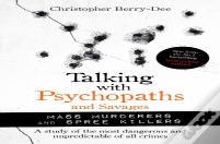 Talking With Psychopaths And Savages: Mass Murderers And Spree Killers