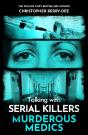 Talking With Serial Killers: Murderous Medics - Preview