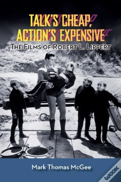 Capa do artigo Talk'S Cheap, Action'S Expensive - The Films Of Robert L. Lippert