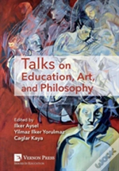 Talks On Education, Art, And Philosophy