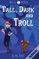 Tall, Dark And Troll