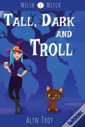 Tall, Dark And Troll