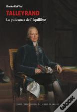 Talleyrand : La Puissance De L'Équilibre