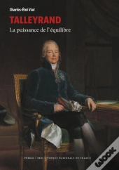 Talleyrand : La Puissance De L'Équilibre