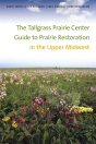Tallgrass Prairie Center Guide To Prairie Restoration In The Upper Midwest - Preview