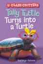 Tally Tuttle Turns Into A Turtle (Class Critters #1) - Preview