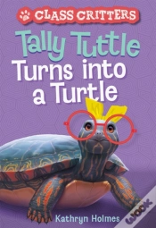 Capa do artigo Tally Tuttle Turns Into A Turtle (Class Critters #1)