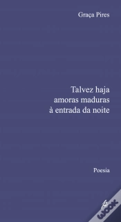 Capa do artigo Talves Haja Amoras Maduras à Entrada da Noite