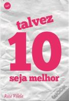 Talvez 10 seja Melhor