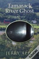 Tamarack River Ghost
