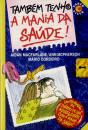 Também Tenho a Mania da Saúde! - Preview