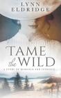 Tame The Wild: A Western Romance Novel - Preview