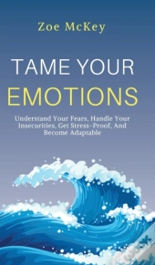 Tame Your Emotions