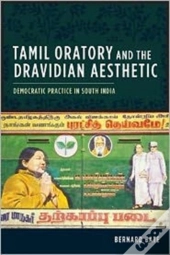 Tamil Oratory And The Dravidian Aesthetic