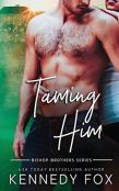 Taming Him