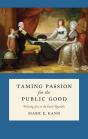 Taming Passion For The Public Good - Preview