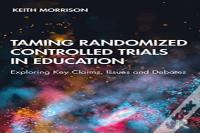 Taming Randomized Controlled Trials In Education