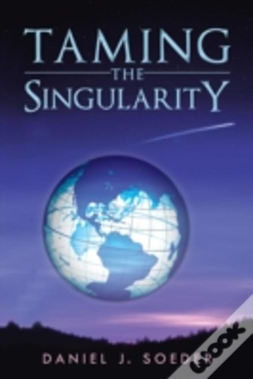 Taming The Singularity