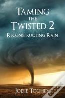 Taming The Twisted 2 Reconstructing Rain